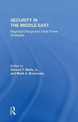 E-Book (pdf) Security In The Middle East von Mark Bruzonsky, Shaun Murphy, Samuel F. Wells