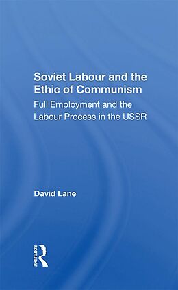 E-Book (pdf) Soviet Labour And The Ethic Of Communism von David Lane