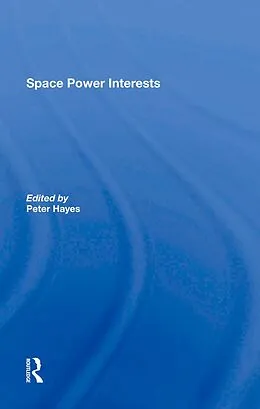 E-Book (pdf) Space Power Interests von Peter Hayes