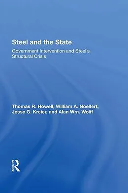 E-Book (pdf) Steel And The State von Thomas R Howell, William A Noellert, Jesse G Kreier