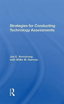 E-Book (pdf) Strategies For Conducting Technology Assessments von Joe E. Armstrong, Willis W. Harman