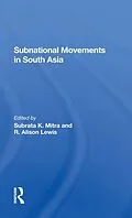 E-Book (pdf) Subnational Movements In South Asia von Subrata Mitra, R. Alison Lewis, Robert C Oberst