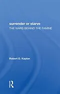 E-Book (pdf) Surrender Or Starve von Robert D Kaplan