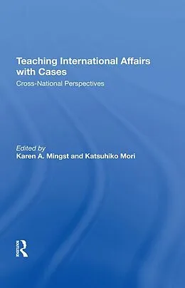 E-Book (pdf) Teaching International Affairs With Cases von Karen A. Mingst, Katsuhiko Mori