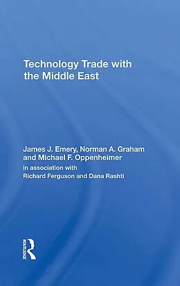 E-Book (pdf) Technology Trade With The Middle East von James J. Emery, Norman A Graham, Michael F Oppenheimer