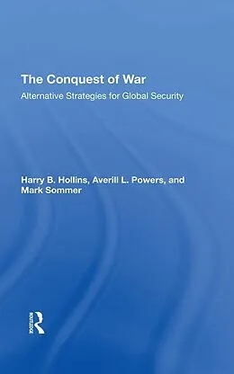 E-Book (pdf) The Conquest Of War von Harry B Hollins, Averill L. Powers, Mark Sommer