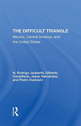 E-Book (pdf) The Difficult Triangle von H. Rodrigo Jauberth, Gilberto Castaneda, Jesus Hernandez