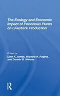 E-Book (pdf) The Ecology And Economic Impact Of Poisonous Plants On Livestock Production von Lynn F James, Michael H Ralphs, Darwin B Nielsen