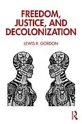 E-Book (pdf) Freedom, Justice, and Decolonization von Lewis Gordon