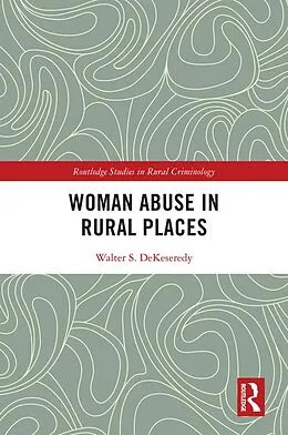 E-Book (epub) Woman Abuse in Rural Places von Walter S. Dekeseredy
