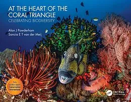 E-Book (epub) At the Heart of the Coral Triangle von Alan J Powderham, Sancia van der Meij
