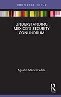 E-Book (epub) Understanding Mexico's Security Conundrum von Agustin Maciel-Padilla
