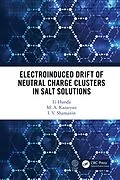 E-Book (pdf) Electroinduced Drift of Neutral Charge Clusters in Salt Solutions von Li Hunda, M. A. Kazaryan, I. V. Shamanin