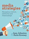 E-Book (epub) Media Strategies von Jane Johnston, Katie Rowney