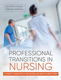 E-Book (epub) Professional Transitions in Nursing von Alister Hodge, Wayne Varndell