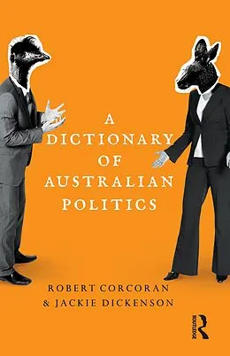 E-Book (epub) A Dictionary of Australian Politics von Jackie Dickenson