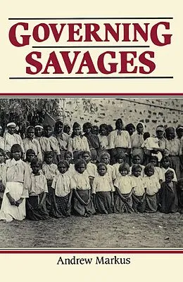 E-Book (pdf) Governing Savages von Andrew Markus