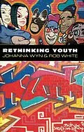 E-Book (pdf) Rethinking Youth von Johanna Wyn, Rob White