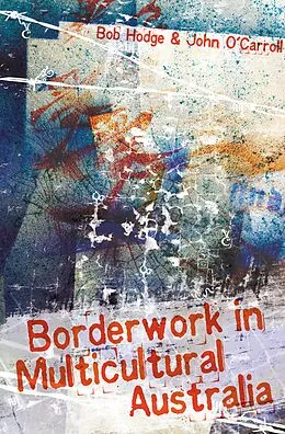 E-Book (epub) Borderwork in Multicultural Australia von Bob Hodge