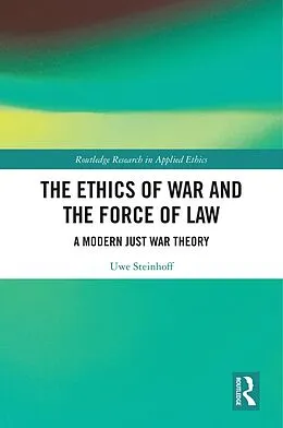E-Book (pdf) The Ethics of War and the Force of Law von Uwe Steinhoff