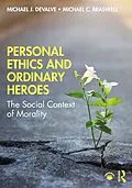 E-Book (pdf) Personal Ethics and Ordinary Heroes von Michael J. Devalve, Michael C. Braswell