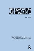 E-Book (epub) The Soviet View of War, Peace and Neutrality von P. H. Vigor
