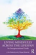 E-Book (epub) Living Mindfully Across the Lifespan von J. Kim Penberthy, J. Morgan Penberthy