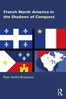E-Book (pdf) French North America in the Shadows of Conquest von Ryan André Brasseaux