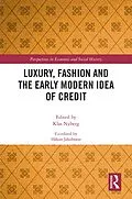 E-Book (pdf) Luxury, Fashion and the Early Modern Idea of Credit von 