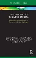 PDF The Innovative Business School von Daphne Halkias, Michael Neubert, Paul W. Thurman