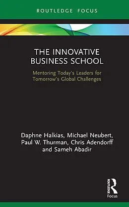 PDF The Innovative Business School von Daphne Halkias, Michael Neubert, Paul W. Thurman