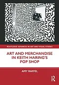 ePUB Art and Merchandise in Keith Haring's Pop Shop von Amy Raffel