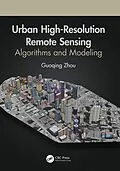 E-Book (pdf) Urban High-Resolution Remote Sensing von Guoqing Zhou
