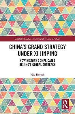 E-Book (epub) China's Grand Strategy Under Xi Jinping von Niv Horesh