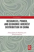 E-Book (epub) Resources, Power, and Economic Interest Distribution in China von Zhang Yishan, Yu Weisheng, Wang Guangliang