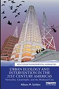 E-Book (epub) Urban Ecology and Intervention in the 21st Century Americas von Allison M. Schifani