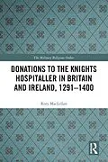 E-Book (pdf) Donations to the Knights Hospitaller in Britain and Ireland, 1291-1400 von Rory Maclellan