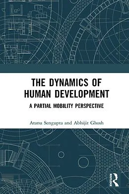 E-Book (pdf) The Dynamics of Human Development von Atanu Sengupta, Abhijit Ghosh