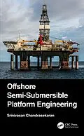 E-Book (pdf) Offshore Semi-Submersible Platform Engineering von Srinivasan Chandrasekaran