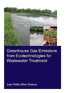 E-Book (epub) Greenhouse Gas Emissions from Ecotechnologies for Wastewater Treatment von Juan Pablo Silva Vinasco