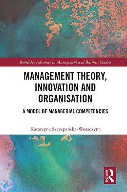 E-Book (pdf) Management Theory, Innovation, and Organisation von Katarzyna Szczepanska-Woszczyna
