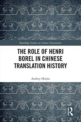 E-Book (epub) The Role of Henri Borel in Chinese Translation History von Audrey Heijns