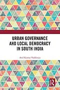 E-Book (pdf) Urban Governance and Local Democracy in South India von Anil Kumar Vaddiraju