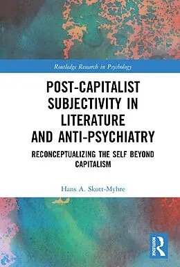 E-Book (epub) Post-Capitalist Subjectivity in Literature and Anti-Psychiatry von Hans A. Skott-Myhre