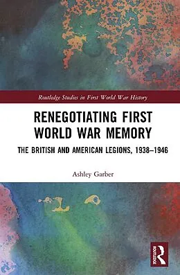 E-Book (epub) Renegotiating First World War Memory von Ashley Garber