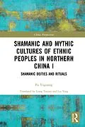 PDF Shamanic and Mythic Cultures of Ethnic Peoples in Northern China I von 