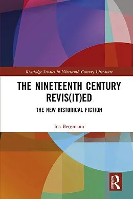 E-Book (pdf) The Nineteenth Century Revis(it)ed von Ina Bergmann