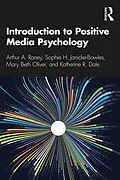 E-Book (epub) Introduction to Positive Media Psychology von Arthur A. Raney, Sophie H. Janicke-Bowles, Mary Beth Oliver