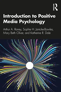 E-Book (epub) Introduction to Positive Media Psychology von Arthur A. Raney, Sophie H. Janicke-Bowles, Mary Beth Oliver
