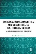 E-Book (epub) Marginalized Communities and Decentralized Institutions in India von Bala Ramulu Chinnala